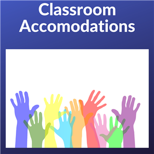 Classroom Accomodations 